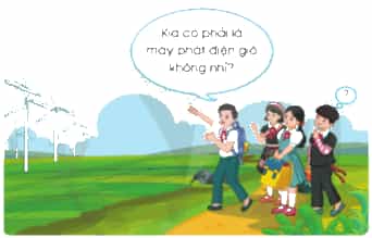 Công nghệ lớp 5 Cánh diều Bài 9: Mô hình máy phát điện gió