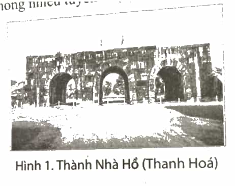Quan sát Hình 1, tìm hiểu và viết một đoạn văn ngắn giới thiệu về thành Nhà Hồ